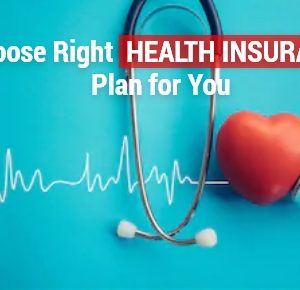 Choose Right Health Insurance Plan For You