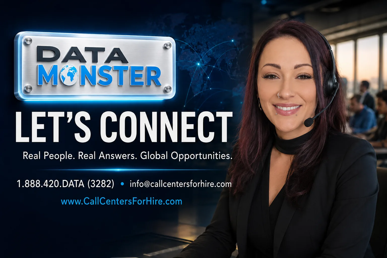 Data Monster Let's Connect banner - Real People. Real Answers. Global Opportunities. Call 1-888-420-DATA (3282) or email info@callcentersforhire.com
